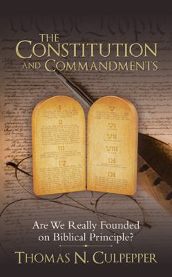 The Constitution and Commandments: Are We Reall... 1973606100 Book Cover