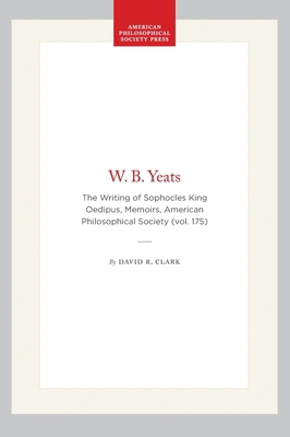 W. B. Yeats: The Writing of Sophocles King Oedi... 0871691752 Book Cover
