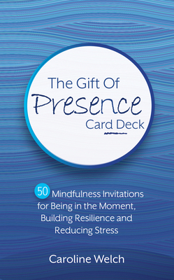 The Gift of Presence Card Deck: 50 Mindfulness ... 1683732928 Book Cover
