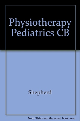 Physiotherapy in Pediatrics 0750606207 Book Cover
