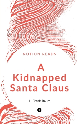 A Kidnapped Santa Claus 1649510004 Book Cover
