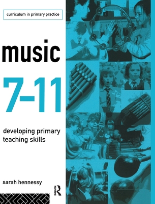 Music 7-11: Developing Primary Teaching Skills 1138157317 Book Cover