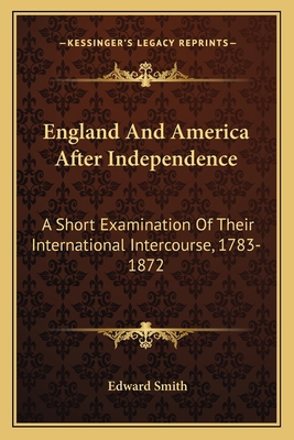 England And America After Independence: A Short... 1163794929 Book Cover