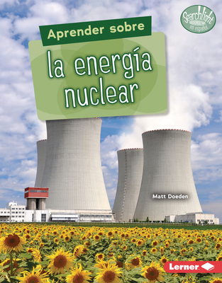 Aprender Sobre La Energía Nuclear (Finding Out ... [Spanish] 1728474345 Book Cover