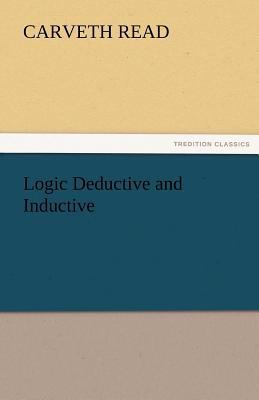 Logic Deductive and Inductive 3842486952 Book Cover