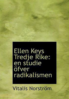 Ellen Keys Tredje Rike: En Studie Ofver Radikal... [Large Print] 0554527022 Book Cover