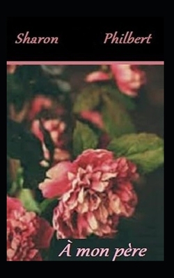 À mon père [French] 1712535110 Book Cover