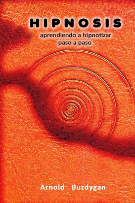 Hipnosis: aprendiendo a hipnotizar paso a paso [Spanish] B0851MWTRY Book Cover