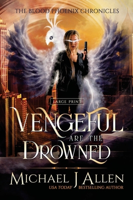 Vengeful are the Drowned: A Completed Angel War... [Large Print] 1944357750 Book Cover