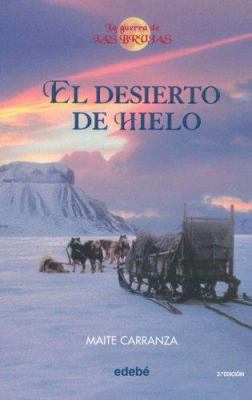 El desierto de hielo (La guerra de las brujas /... [Spanish] 8423678512 Book Cover