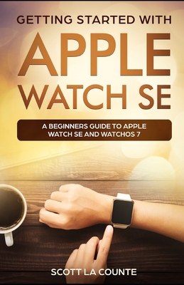Getting Started with Apple Watch SE: A Beginner...            Book Cover