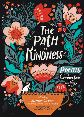 The Path to Kindness: Poems of Connection and Joy 1635865336 Book Cover
