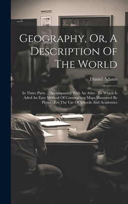 Geography, Or, A Description Of The World: In T... 1020983698 Book Cover