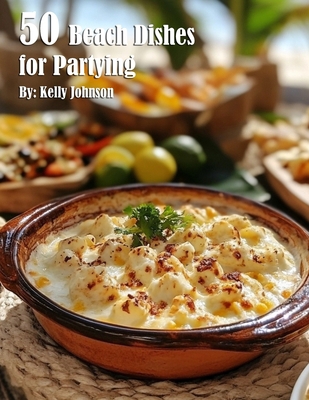50 Beach Dishes for Partying B0DPHJVL1M Book Cover