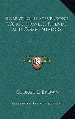 Robert Louis Stevenson's Works, Travels, Friend... 1163320773 Book Cover