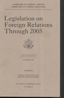 Legislation on Foreign Relations Through 2005, ... 0160821320 Book Cover