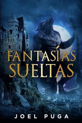 Fantasías Sueltas [Spanish] 1539567532 Book Cover