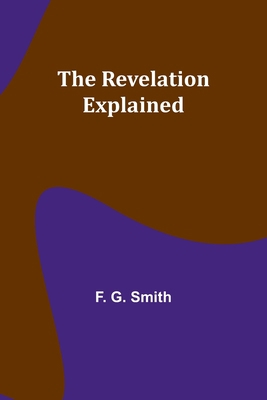 The Revelation Explained 9357913181 Book Cover