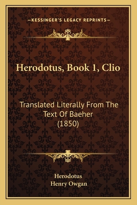 Herodotus, Book 1, Clio: Translated Literally F... 1164668412 Book Cover