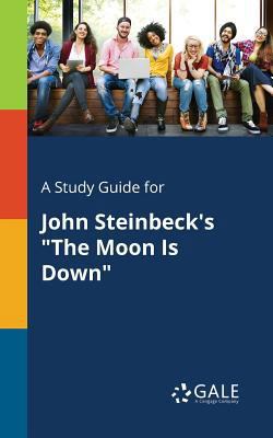 A Study Guide for John Steinbeck's "The Moon Is... 1375392581 Book Cover