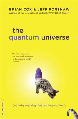 The Quantum Universe: (And Why Anything That Ca... 0306821443 Book Cover