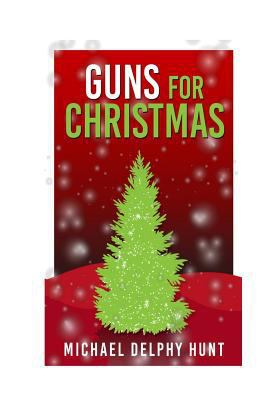 Guns For Christmas 1539886263 Book Cover