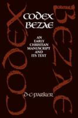 Codex Bezae: An Early Christian Manuscript and ... 0521072360 Book Cover