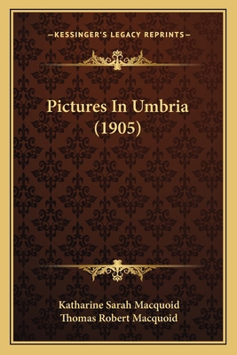 Pictures In Umbria (1905) 1167003543 Book Cover