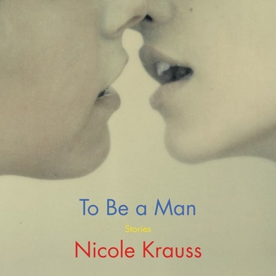To Be a Man: Stories 1799944441 Book Cover