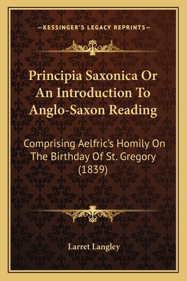 Principia Saxonica Or An Introduction To Anglo-... 1165654032 Book Cover