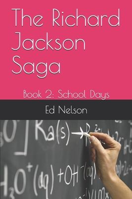 The Richard Jackson Saga: Book 2: School Days 1089537565 Book Cover