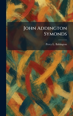 John Addington Symonds 1025755154 Book Cover