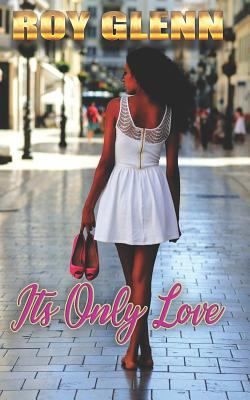 It's Only Love 1514612062 Book Cover