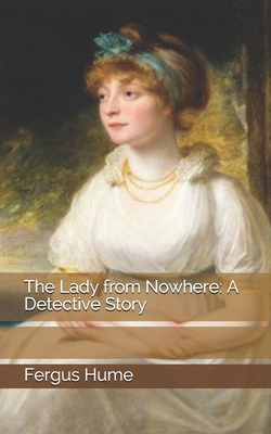 The Lady from Nowhere: A Detective Story 1705489737 Book Cover