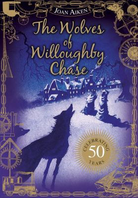 The Wolves of Willoughby Chase 0857550314 Book Cover