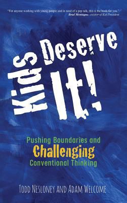 Kids Deserve It! Pushing Boundaries and Challen... 0996989641 Book Cover