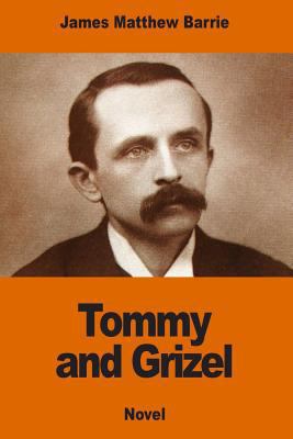 Tommy and Grizel 1541200780 Book Cover