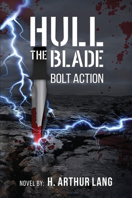 Hull the Blade: Bolt Action 1968296468 Book Cover