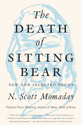 The Death of Sitting Bear: New and Selected Poems 0062961160 Book Cover