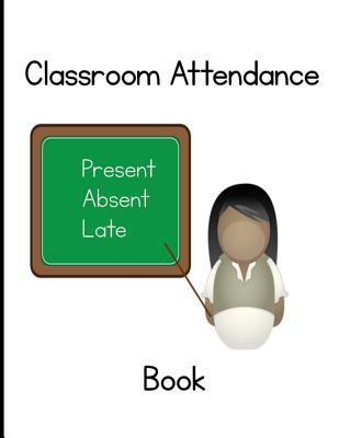 Classroom Attendance Book 1798979918 Book Cover