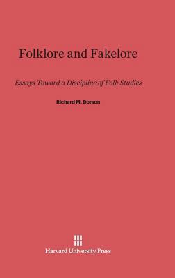 Folklore and Fakelore: Essays Toward a Discipli... 0674330188 Book Cover