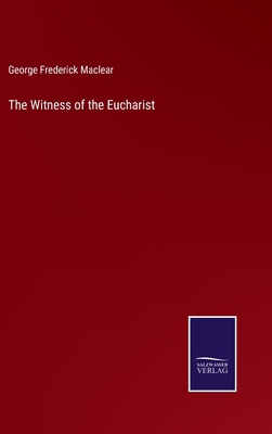 The Witness of the Eucharist 3752595418 Book Cover