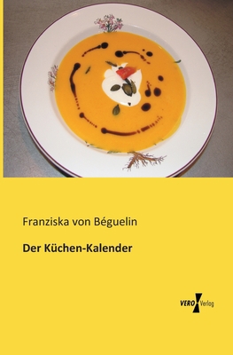Der Küchen-Kalender [German] 3956108124 Book Cover