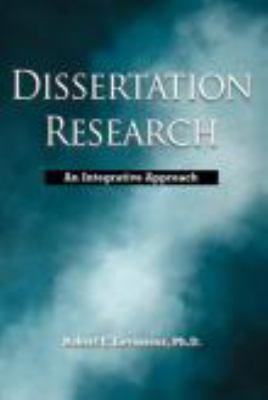 Dissertation Research: An Integrative Approach 0978993039 Book Cover