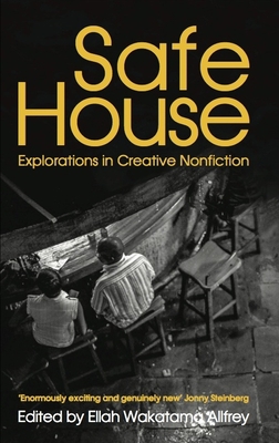 Safe House: Explorations in Creative Nonfiction 1911115162 Book Cover