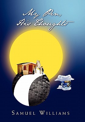 My Pen, His Thoughts 1453570020 Book Cover