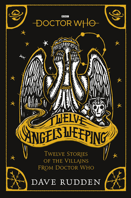 Doctor Who: Twelve Angels Weeping: Twelve Stori... 1405946083 Book Cover