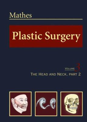 Plastic Surgery, Vol. 3: The Head and Neck, Part 2 0721688144 Book Cover