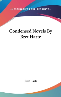 Condensed Novels By Bret Harte 0548431736 Book Cover