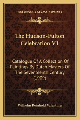 The Hudson-Fulton Celebration V1: Catalogue Of ... 1165092247 Book Cover